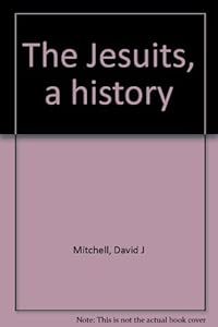 The Jesuits, a history