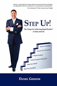 Step-up!: The 6 Steps for Achieving Rapid Results by Daniel W. Grissom