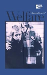 Welfare (Opposing Viewpoints) by David M. Haugen
