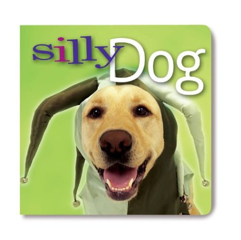 Silly Dog by Inc. Sterling Publishing Co.