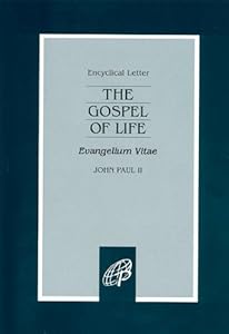 The Gospel of Life: Evangelium Vitae by John Paul II