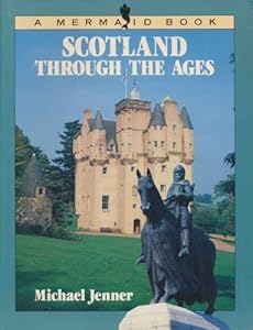 Scotland Through the Ages by Michael Jenner
