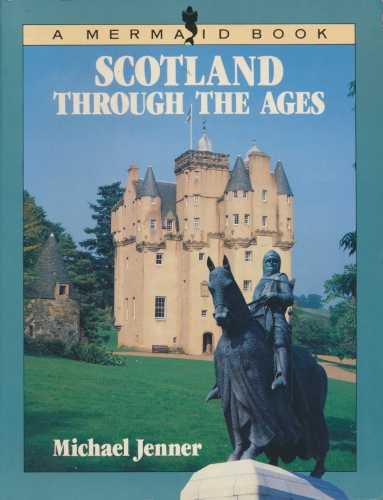 Scotland Through the Ages by Michael Jenner