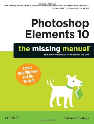 Photoshop Elements 10: The Missing Manual by Barbara Brundage