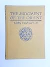 The Judgement of the Orient: Some Reflections on the Great War Made by a Chinese Student and Traveller