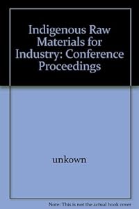 Indigenous raw materials for industry: Proceedings of conference (Book)