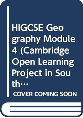 HIGCSE Geography Module 4 (Cambridge Open Learning Project in South Africa)