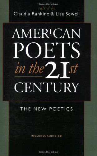 American Poets in the 21st Century: The New Poetics by Lisa Sewell