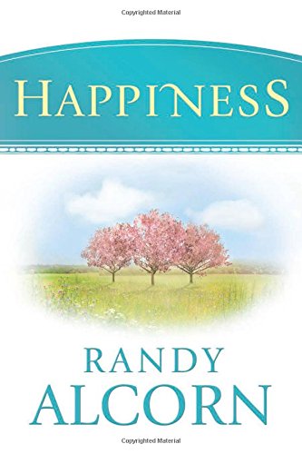Happiness by Randy Alcorn