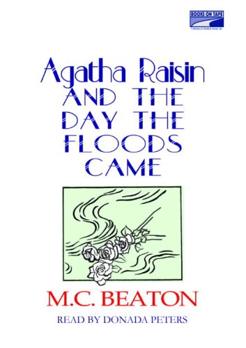 Agatha Raisin and the Day the Floods Came by Donada Peters