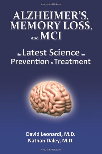 Alzheimer's, Memory Loss, and MCI The Latest Science for Prevention &amp; Treatment by David Leonardi MD  ,