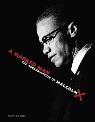 A Marked Man: The Assassination of Malcolm X