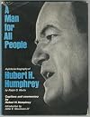 A Man For All People: A Pictorial Biography of (Senator) Hubert H. Humphrey