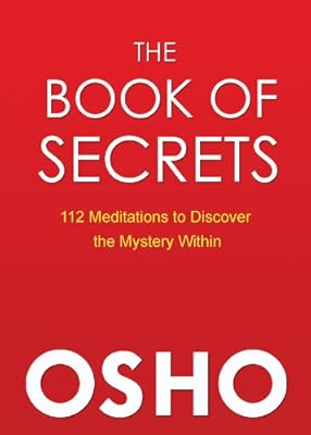 The Book of Secrets: 112 Meditations to Discover the Mystery Within