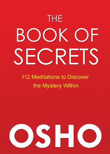 The Book of Secrets: 112 Meditations to Discover the Mystery Within by Osho