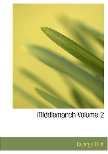Middlemarch Volume 2 by George Eliot