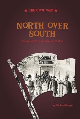 North Over South: Final Victory in the Civil War (Civil War (Compass Point Paperback))