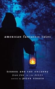 American Fantastic Tales: Terror and the Uncanny from Poe to the Pulps