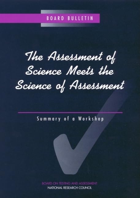 The Assessment of Science Meets the Science of Assessment: Summary of a Workshop (Compass Series) by National Research Council