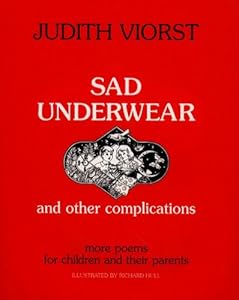 Sad Underwear and Other Complications: More Poems for Children and their Parents