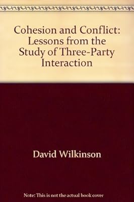 Cohesion and Conflict: Lessons from the Study of Three-Party Interaction