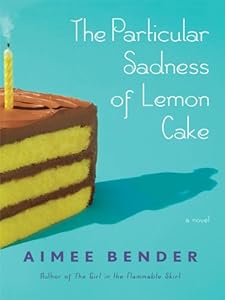 The Particular Sadness of Lemon Cake (Thorndike Reviewers' Choice) by Aimee Bender