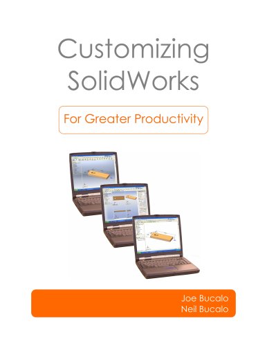 Customizing SolidWorks for Greater Productivity by Joe Bucalo & Neil Bucalo
