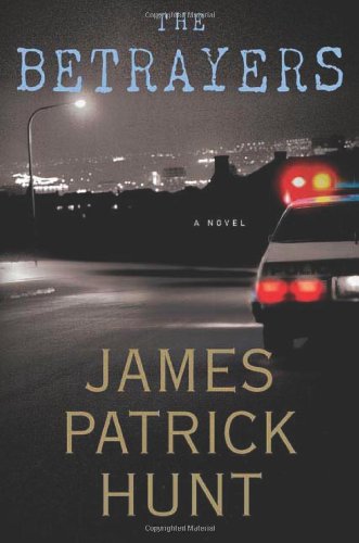 The Betrayers by James Patrick Hunt