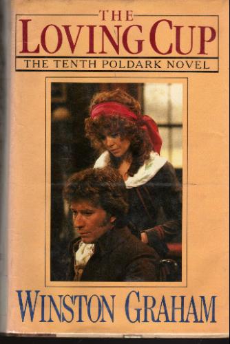 The Loving Cup: A Novel of Cornwall, 1813-1815 by Winston Graham