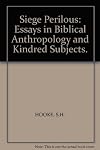 Siege Perilous: Essays in Biblical Anthropology