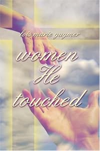 Women He Touched by Lois Marie Guymer