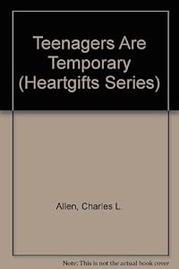 Teenagers Are Temporary (Heartgifts Series) by Charles L. Allen