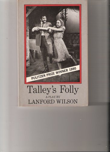 Talley's Folly: A Play by Lanford Wilson