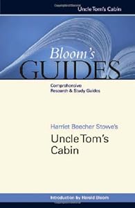 Harriet Beecher Stowe's Uncle Tom's Cabin (Bloom's Guides)