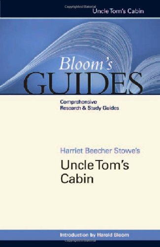 Harriet Beecher Stowe's Uncle Tom's Cabin (Bloom's Guides) by Harold Bloom