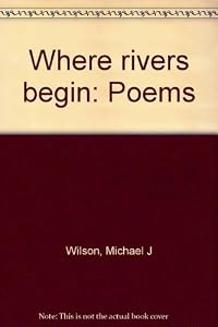 Where rivers begin: Poems