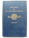 THE ROLL OF ST. EDWARD'S SCHOOL 1863-1927