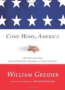 Come Home, America: The Rise and Fall (and Redeeming Promise) of Our Country