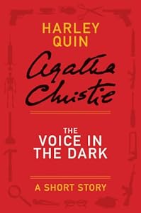 The Voice in the Dark: A Mysterious Mr. Quin Story