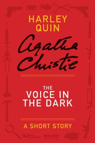 The Voice in the Dark: A Mysterious Mr. Quin Story by Agatha Christie