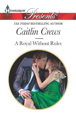 A Royal Without Rules by Caitlin Crews