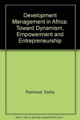 Development Management In Africa: Toward Dynamism, Empowerment, And Entrepreneurship
