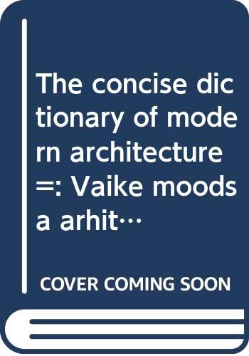 The concise dictionary of modern architecture =: Vaike moodsa arhitektuuri sonastik : photographs, 1974-1986 by Juri Okas
