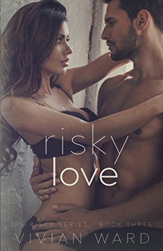 Risky Love (The Risky Series) by Vivian Ward