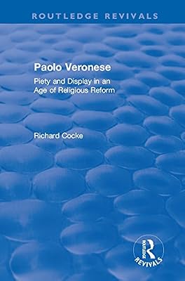 Paolo Veronese: Piety and Display in an Age of Religious Reform (Routledge Revivals)