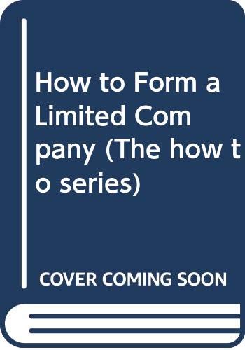 How to Form a Limited Company (The How to Series) by Barry Sheppard