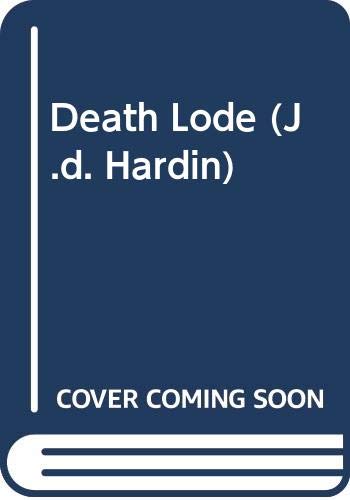 Death Lode (J.d. Hardin) by J. D. Hardin