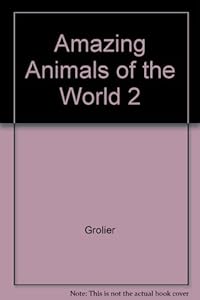 Amazing Animals of the World 2