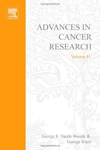 Advances in Cancer Research (Volume 91)
