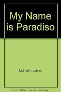 My name is Paradiso by James McNeish
